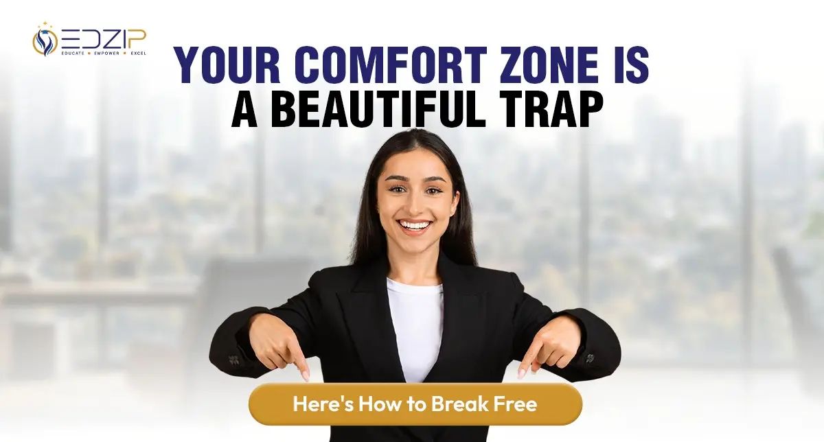 your-comfort-zone-is-a-beautiful-trap-here-is-how-to-break-free-best-educational-consultancy-in-saudi-arabia
